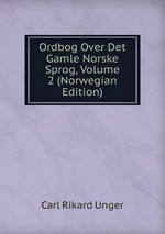 Ordbog Over Det Gamle Norske Sprog, Volume 2 (Norwegian Edition)