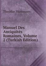 Manuel Des Antiquits Romaines, Volume 2 (Turkish Edition)