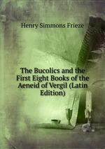 The Bucolics and the First Eight Books of the Aeneid of Vergil (Latin Edition)