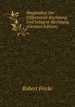 Hauptstze Der Differential-Rechnung Und Integral-Rechnung (German Edition)