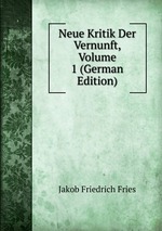 Neue Kritik Der Vernunft, Volume 1 (German Edition)
