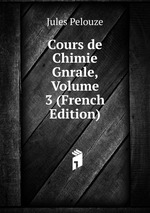 Cours de Chimie Gnrale, Volume 3 (French Edition)