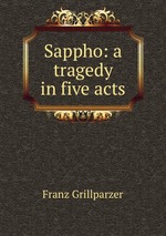 Sappho: a tragedy in five acts