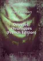 Oeuvres: chroniques (French Edition)