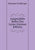 Ausgewhlte Reden Des Lysias (German Edition)