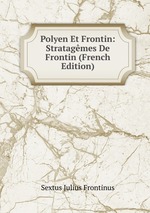 Polyen Et Frontin: Stratagmes De Frontin (French Edition)