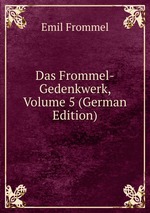 Das Frommel-Gedenkwerk, Volume 5 (German Edition)