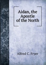 Aidan, the Apostle of the North