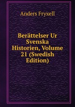 Berttelser Ur Svenska Historien, Volume 21 (Swedish Edition)