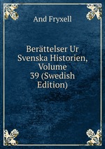 Berttelser Ur Svenska Historien, Volume 39 (Swedish Edition)