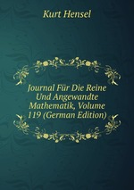 Journal Fr Die Reine Und Angewandte Mathematik, Volume 119 (German Edition)