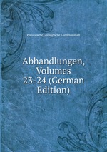 Abhandlungen, Volumes 23-24 (German Edition)