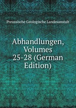 Abhandlungen, Volumes 25-28 (German Edition)