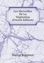 Les Merveilles De La Vgtation (French Edition)