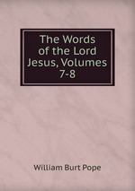 The Words of the Lord Jesus, Volumes 7-8