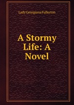 A Stormy Life: A Novel