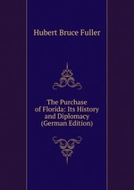 The Purchase of Florida: Its History and Diplomacy (German Edition)
