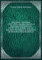 Chronique artsienne (1295-1304) nouvelle dition, et Chronique tournaisienne (1296-1314): publie pour la premire fois d`aprs le manuscrit de Bruxelles (French Edition)