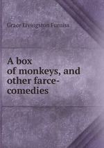A box of monkeys, and other farce-comedies