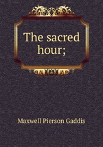 The sacred hour;