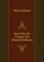 Une Ville De L`islam: Fs (French Edition)