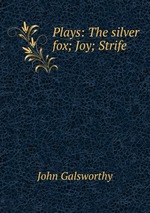 Plays: The silver fox; Joy; Strife