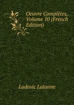 Oeuvre Compltes, Volume 10 (French Edition)