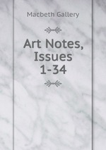 Art Notes, Issues 1-34
