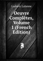Oeuvre Compltes, Volume 1 (French Edition)