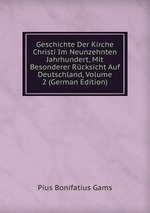 Geschichte Der Kirche Christi Im Neunzehnten Jahrhundert, Mit Besonderer Rcksicht Auf Deutschland, Volume 2 (German Edition)