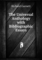 The Universal Anthology with Bibliographic Essays