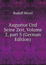 Augustus Und Seine Zeit, Volume 2, part 3 (German Edition)