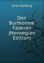 Den Burtkomne Faderen (Norwegian Edition)