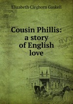 Cousin Phillis: a story of English love