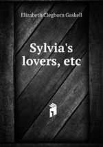 Sylvia`s lovers, etc