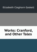 Works: Cranford, and Other Tales