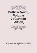 Ruth: A Novel, Volume 2 (German Edition)