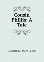 Cousin Phillis: A Tale