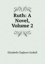 Ruth: A Novel, Volume 2