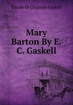 Mary Barton By E.C. Gaskell