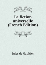 La fiction universelle (French Edition)