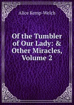 Of the Tumbler of Our Lady: & Other Miracles, Volume 2