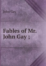Fables of Mr. John Gay ;