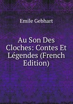 Au Son Des Cloches: Contes Et Lgendes (French Edition)