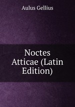 Noctes Atticae (Latin Edition)