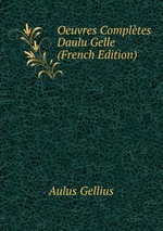 Oeuvres Compltes Daulu Gelle (French Edition)