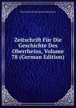 Zeitschrift Fr Die Geschichte Des Oberrheins, Volume 78 (German Edition)