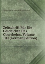 Zeitschrift Fr Die Geschichte Des Oberrheins, Volume 100 (German Edition)