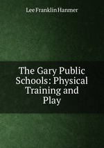 The Gary Public Schools: Physical Training and Play