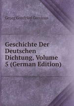 Geschichte Der Deutschen Dichtung, Volume 5 (German Edition)